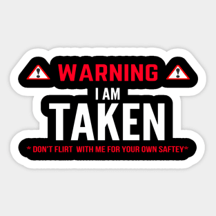 Warning I'M Takenfriendfriend Sticker